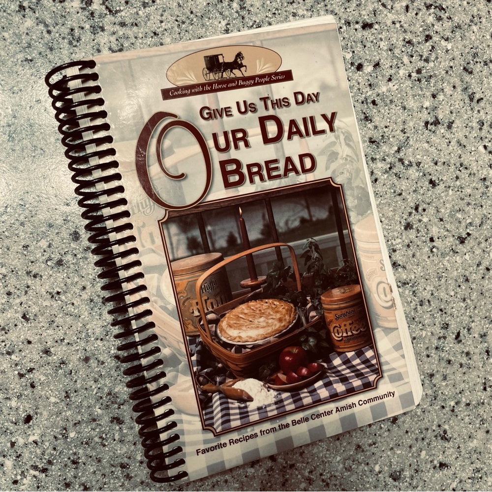 Give Us This Day Our Daily Bread Amish Cookbook